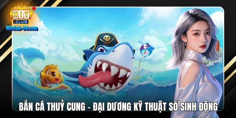 Bắn cá Thuỷ Cung