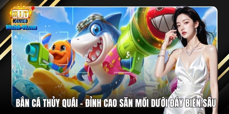 Bắn Cá Thủy Quái