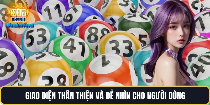Giao diện thân thiện và dễ nhìn cho người dùng