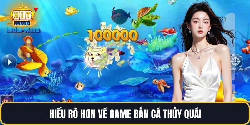 Hiểu rõ hơn về game bắn cá thủy quái
