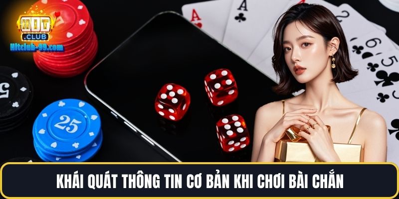 Khái quát thông tin cơ bản khi chơi bài chắn