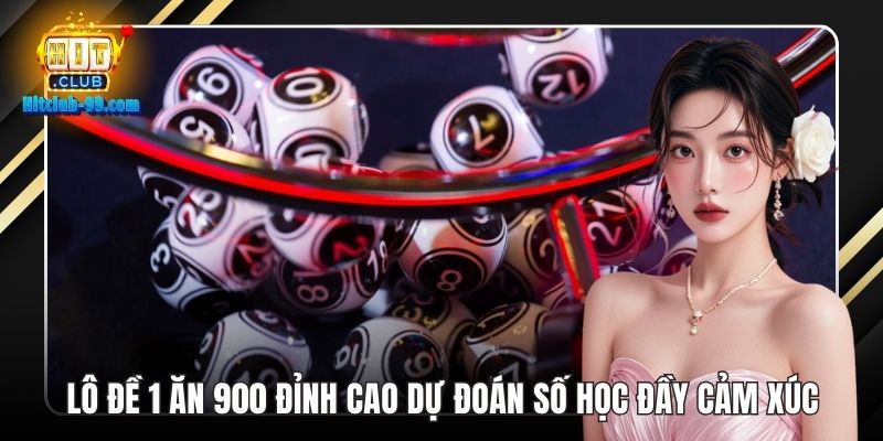 Lô đề 1 ăn 900