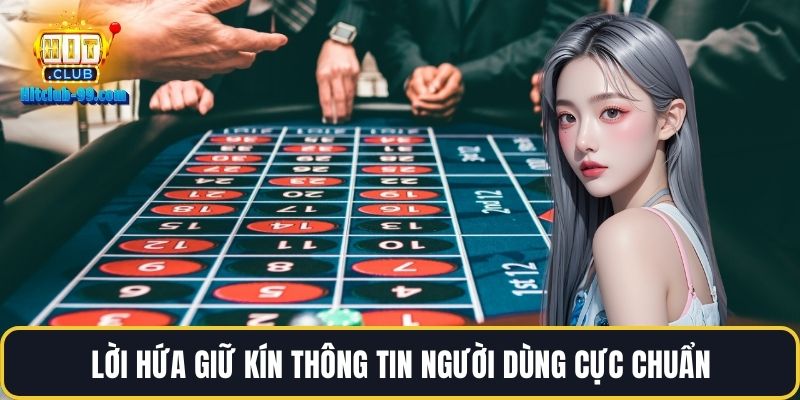 Lời hứa giữ kín thông tin người dùng cực chuẩn