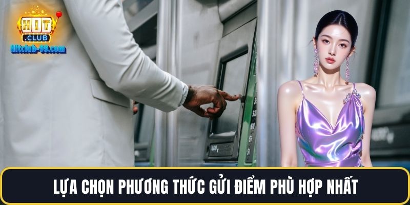 Lựa chọn phương thức gửi điểm phù hợp nhất