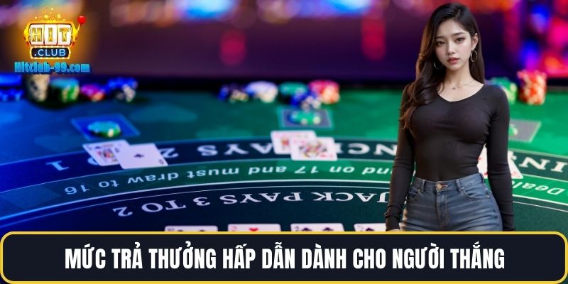 Mức trả thưởng hấp dẫn dành cho người thắng