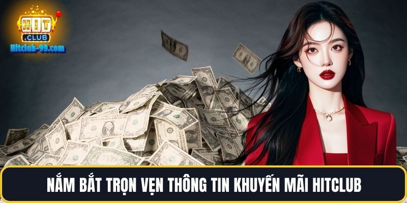 Nắm bắt trọn vẹn thông tin khuyến mãi Hitclub