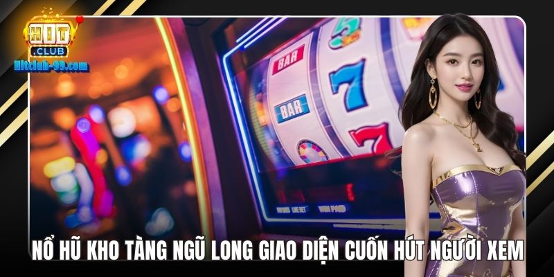 Nổ Hũ Kho Tàng Ngũ Long