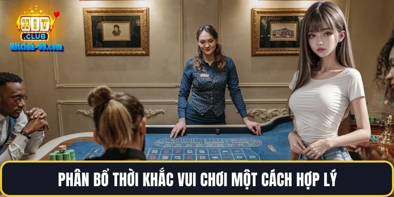 Phân bổ thời khắc vui chơi một cách hợp lý