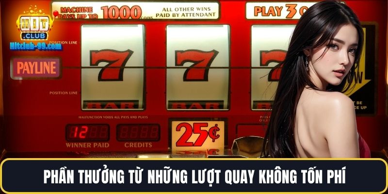 Phần thưởng từ những lượt quay không tốn phí