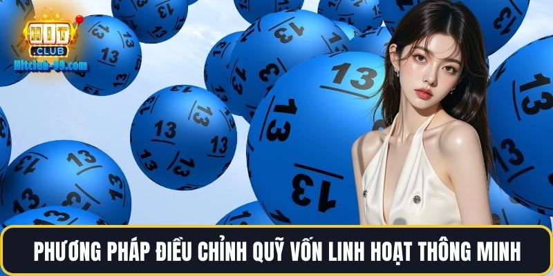 Phương pháp điều chỉnh quỹ vốn linh hoạt thông minh