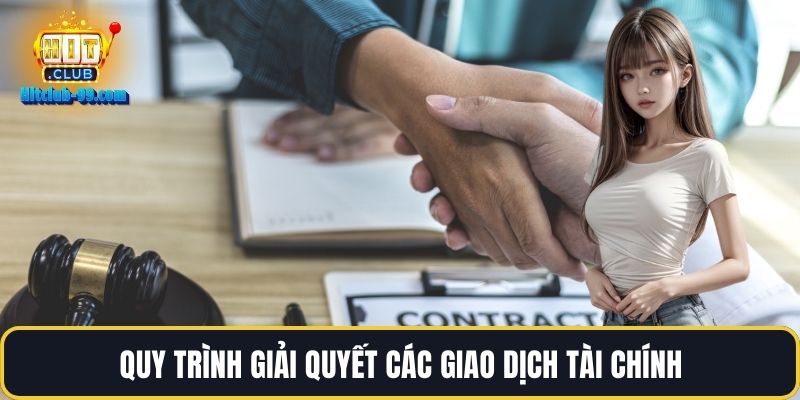 Quy trình giải quyết các giao dịch tài chính