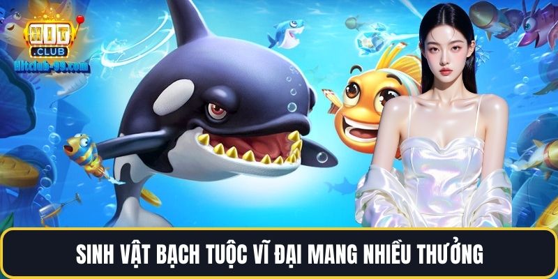 Sinh vật bạch tuộc vĩ đại mang nhiều thưởng