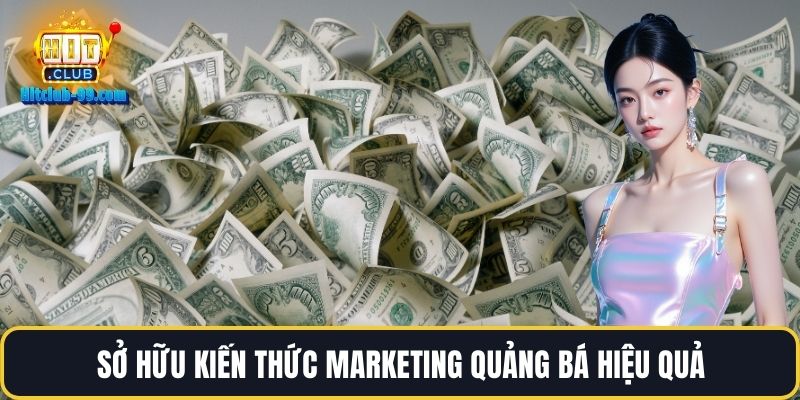 Sở hữu kiến thức marketing quảng bá hiệu quả