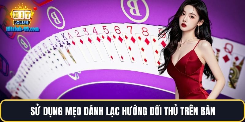 Sử dụng mẹo đánh lạc hướng đối thủ trên bàn