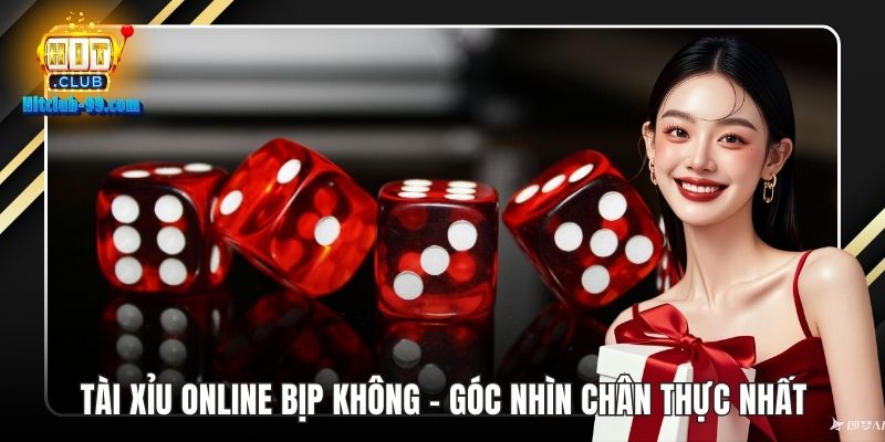 Tài xỉu online bịp không