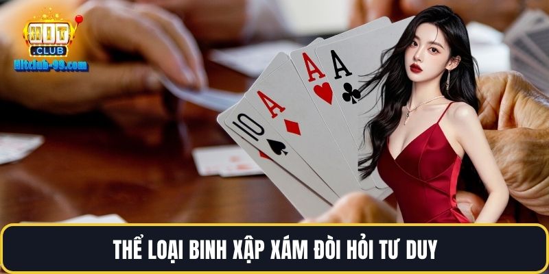 Thể loại binh xập xám đòi hỏi tư duy